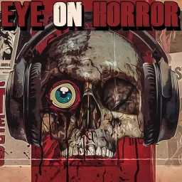 Eye On Horror Podcast artwork