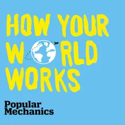 How Your World Works Podcast artwork