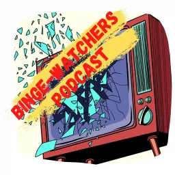 Binge-Watchers Podcast artwork