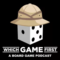 Which Game First: A Board Game Podcast artwork