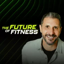 Future of Fitness Podcast artwork