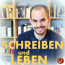 Schreiben und Leben - der Podcast für Autoren!