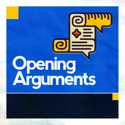 Opening Arguments Podcast artwork