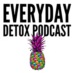 EveryDay Detox Podcast artwork