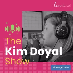 The Kim Doyal Show Podcast artwork