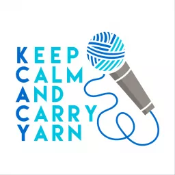 Keep Calm and Carry Yarn: A Knitting and Crochet Podcast artwork