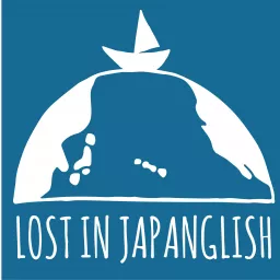 Lost In Japanglish Podcast ロスジャパ Podcast Addict