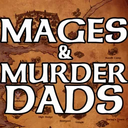 Mages & Murderdads Podcast artwork
