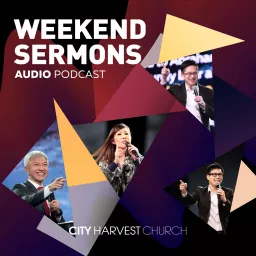 City Harvest Church Weekend Sermons Podcast artwork