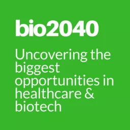 Bio2040 - Bottlenecks & Future of Science, Healthcare & Biotech Podcast artwork