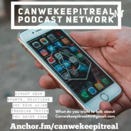 Can We KeepIt Real Podcast Network-local youth sports, hiphop,battlerap trending topics. artwork