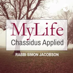 MyLife: Chassidus Applied Podcast artwork