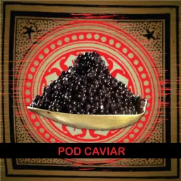 Pod Caviar: A Ranting Comedy Podcast artwork