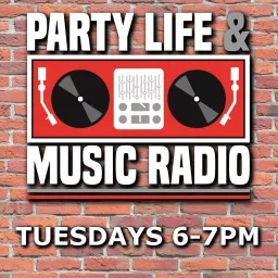 Party, Life & Music Radio Podcast artwork