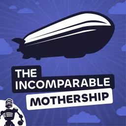 The Incomparable Mothership Podcast artwork