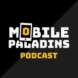 Mobile Paladins Podcast