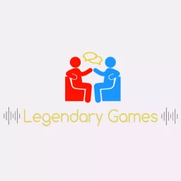 Legendary Games Podcast artwork