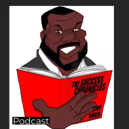 Chip Baker- The Success Chronicles Podcast artwork