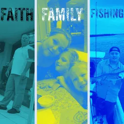 Faith, Family, Fishing; Navigating Everyday life