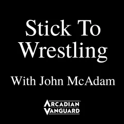 Stick To Wrestling with John McAdam Podcast artwork
