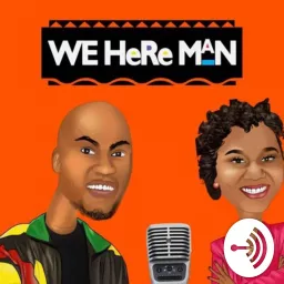 We Here Man Podcast artwork