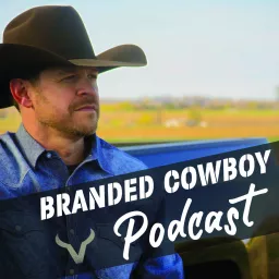 Branded Cowboy - Shawn Wiese Podcast artwork