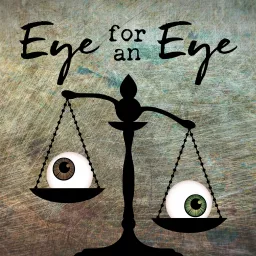 Eye for an Eye Podcast artwork