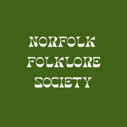 Norfolk Folklore Society Podcast artwork