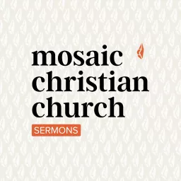 Mosaic Christian Church Podcast artwork
