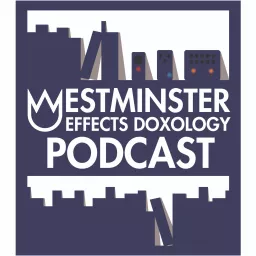 Westminster Effects Doxology Podcast artwork