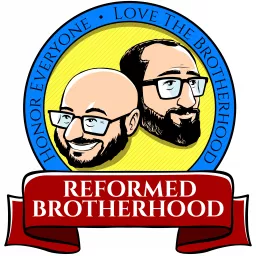 Reformed Brotherhood | Reformed Theology and Brotherly Love