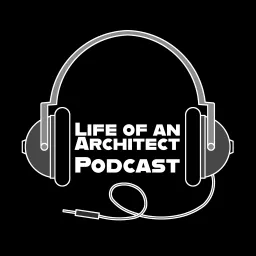 Life of an Architect Podcast artwork