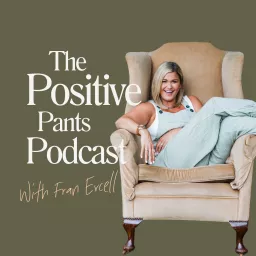 The Positive Pants Podcast