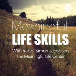 Meaningful Life Skills with Rabbi Simon Jacobson Podcast artwork