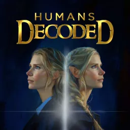 Humans Decoded Podcast