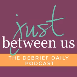 Just Between Us Podcast artwork