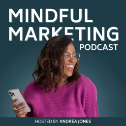 The Mindful Marketing Podcast (Formerly Known As The Savvy Social Podcast) artwork
