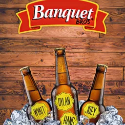 Banquet Bros Podcast artwork