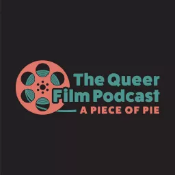 A Piece of Pie: The Queer Film Podcast