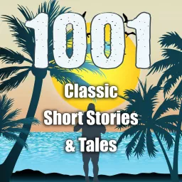 1001 Classic Short Stories & Tales Podcast artwork