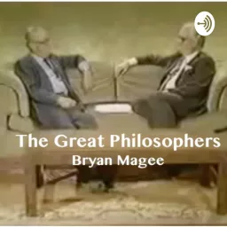 The Great Philosophers by Bryan Magee Podcast artwork