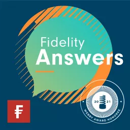 Fidelity Answers: The Investment Podcast artwork