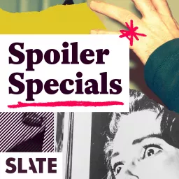 Slate's Spoiler Specials Podcast artwork