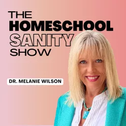 The Homeschool Sanity Show