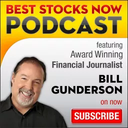 Best Stocks Now with Bill Gunderson Podcast artwork
