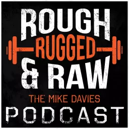 Rough Rugged & Raw Podcast artwork