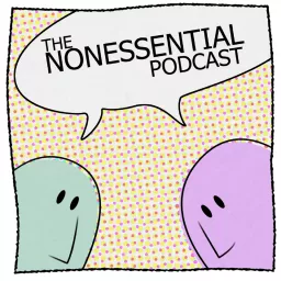 The Nonessential Podcast