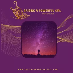 Raising a Powerful Girl Podcast artwork