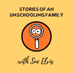 Stories of an Unschooling Family Podcast artwork