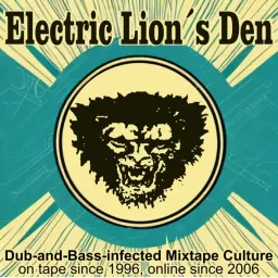 Electric Lion´s Den: Dub-and-Bass-infected Mixtape Culture